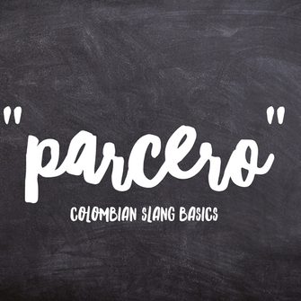 Colombian Slang Basics: The Meaning of "Parcero" / "Parce"